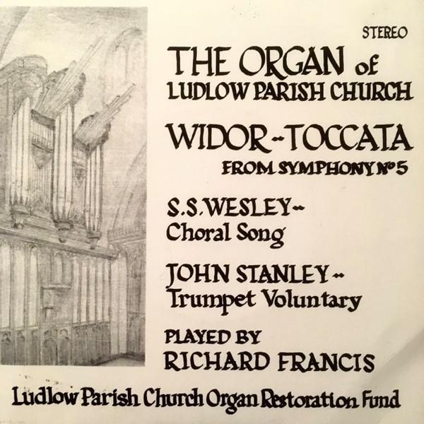 Richard Francis (3) - The Organ Of Ludlow Parish Church