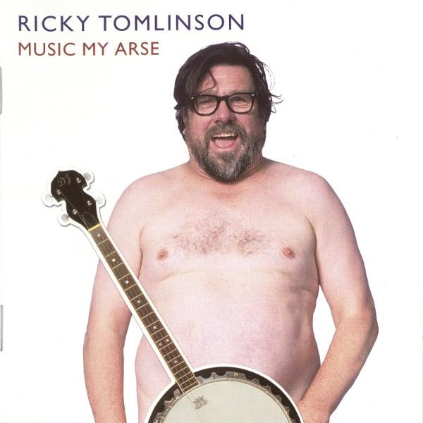 Ricky Tomlinson - Music My Arse