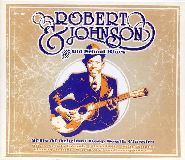 Robert Johnson - Robert Johnson & The Old School Blues