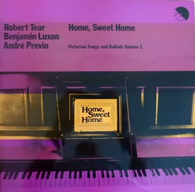 Robert Tear, Benjamin Luxon, André Previn - Home, Sweet Home: Victorian Songs And Ballads Volume 2
