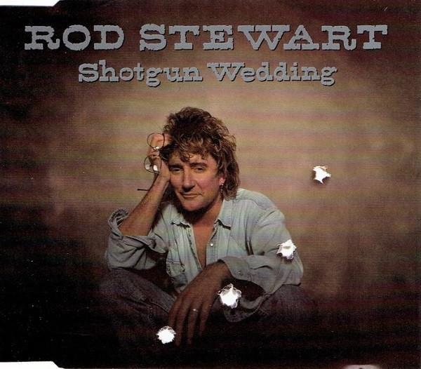 Rod Stewart - Shotgun Wedding