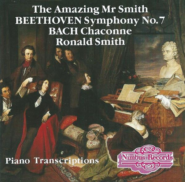 Ronald Smith , Ludwig van Beethoven, Johann Sebastian Bach - The Amazing Mr. Smith - Piano Transcriptions