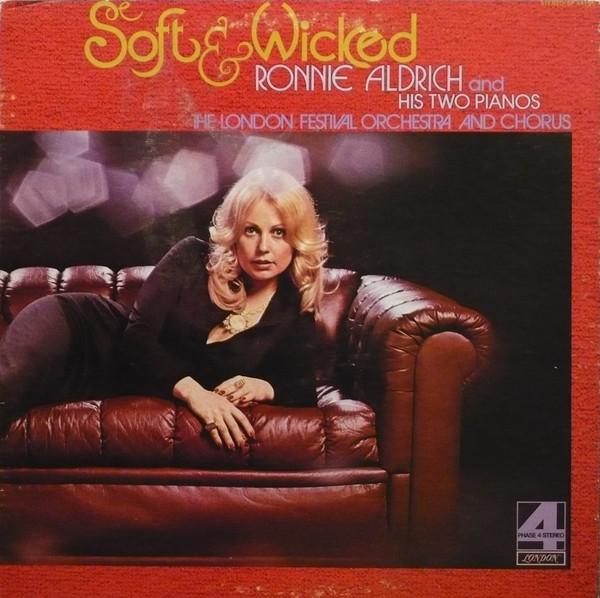 Ronnie Aldrich And His Two Pianos, The London Festival Orchestra, The London Festival Chorus - Soft & Wicked