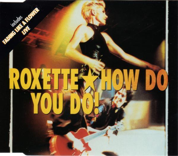 Roxette - How Do You Do!