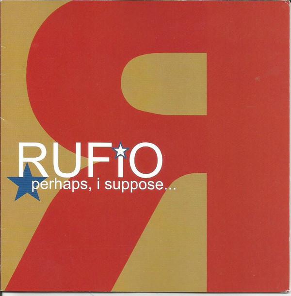 Rufio - Perhaps, I Suppose...