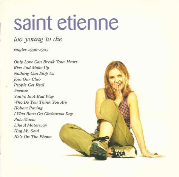 Saint Etienne - Too Young To Die (Singles 1990-1995)