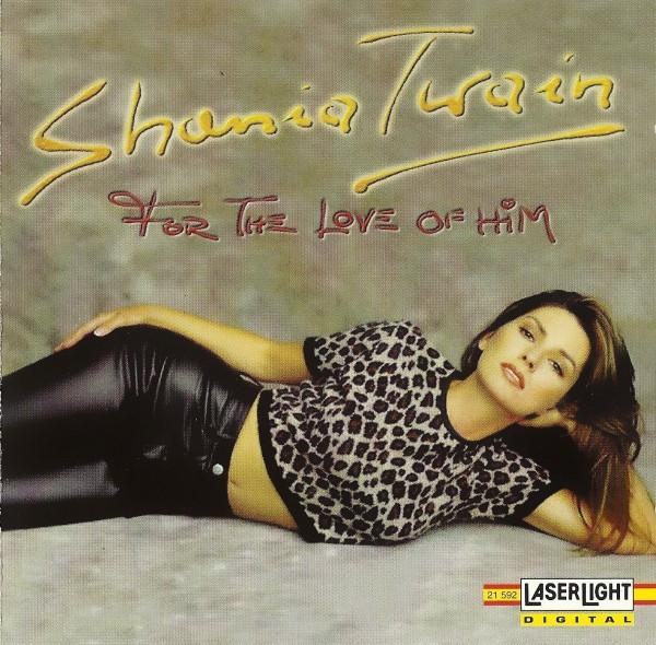 Shania Twain - For The Love Of Him