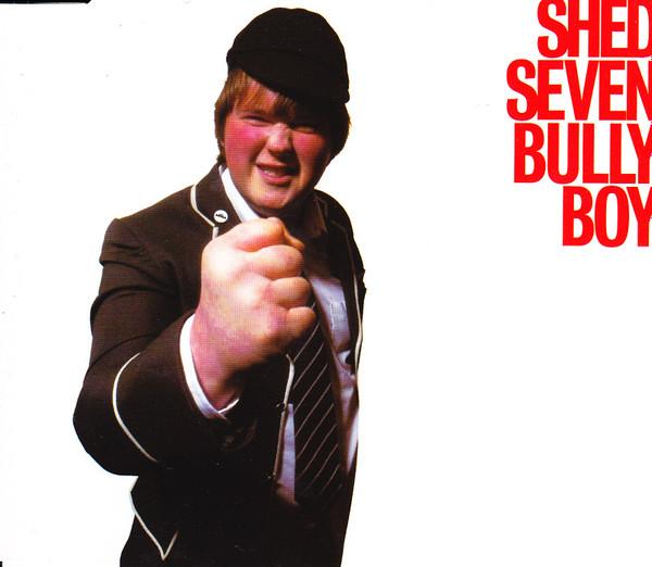 Shed Seven - Bully Boy