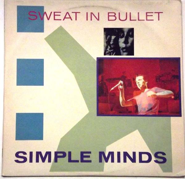 Simple Minds - Sweat In Bullet