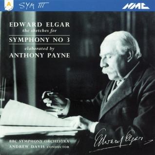 Sir Edward Elgar, Anthony Payne (2), BBC Symphony Orchestra, Andrew Davis - The Sketches For Symphony No. 3, Elaborated By Anthony Payne