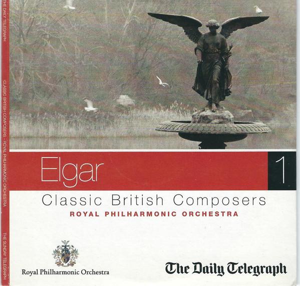 Sir Edward Elgar, The Royal Philharmonic Orchestra - Classic British Composers - Elgar 1