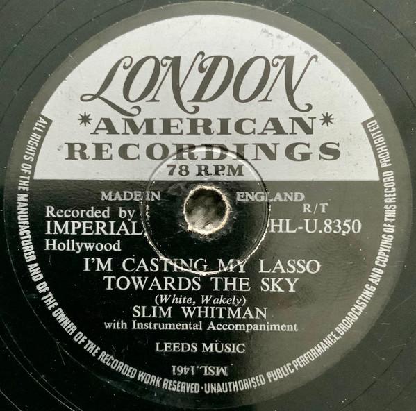 Slim Whitman - I'm Casting My Lasso Towards The Sky / There's A Love Knot In My Lariat