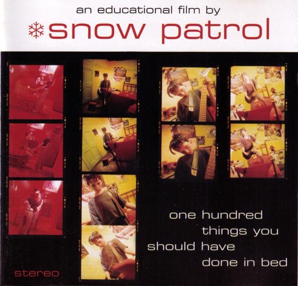 Snow Patrol - One Hundred Things You Should Have Done In Bed