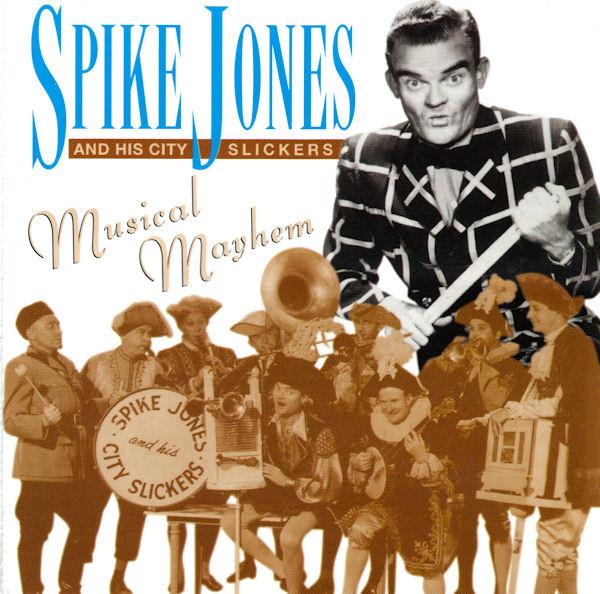 Spike Jones And His City Slickers - Musical Mayhem