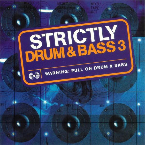  - Strictly Drum & Bass 3