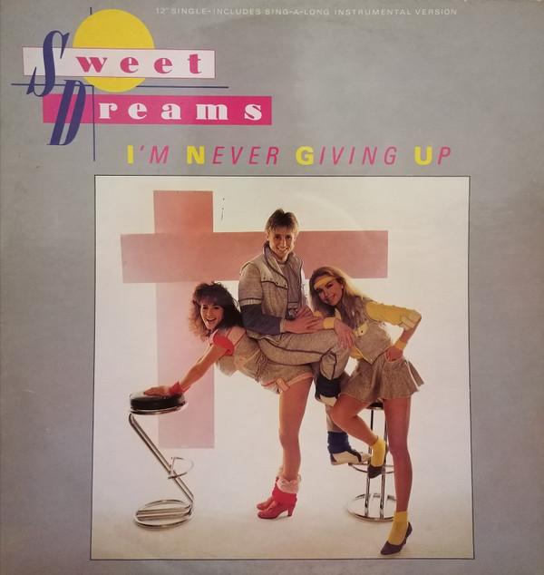 Sweet Dreams - I'm Never Giving Up