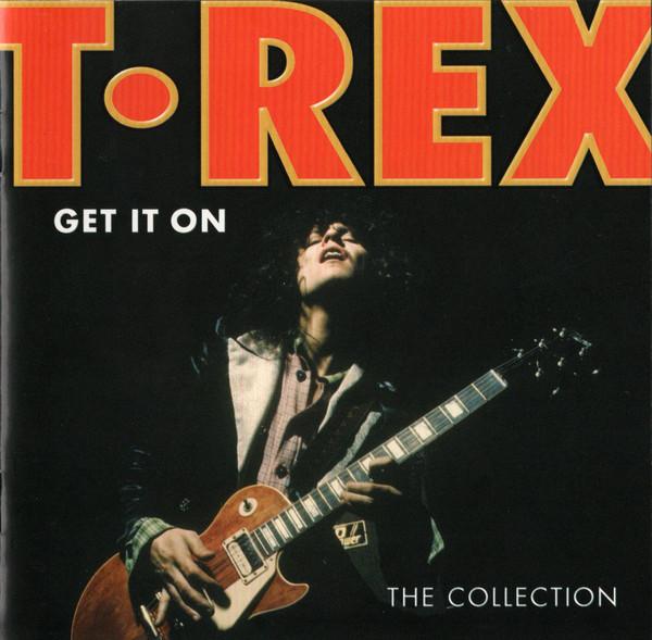 T. Rex - Get It On - The Collection