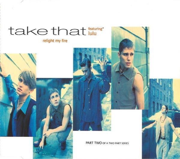 Take That, Lulu - Relight My Fire