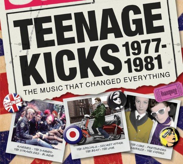  - Teenage Kicks 1977-1981 - The Music That Changed Everything
