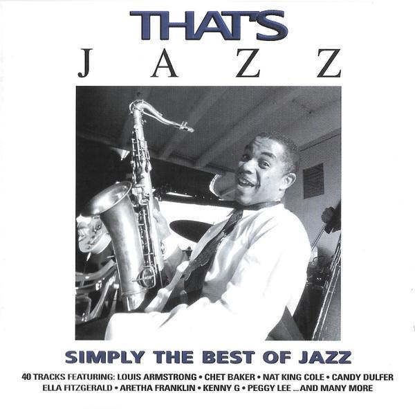 - That's Jazz - Simply The Best Of Jazz
