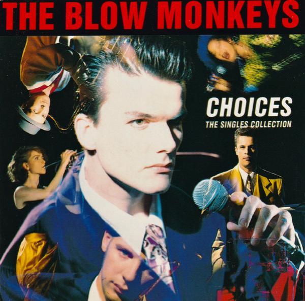 The Blow Monkeys - Choices - The Singles Collection