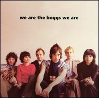 The Boggs - We Are The Boggs We Are