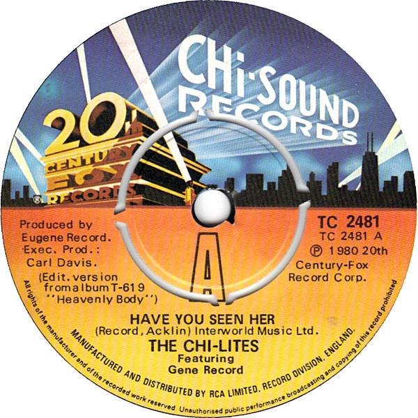 The Chi-Lites, Eugene Record - Have You Seen Her / Super Mad (About You Baby)