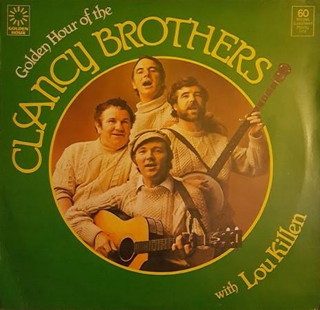 The Clancy Brothers, Louis Killen - Golden Hour Of The Clancy Brothers With Lou Killen
