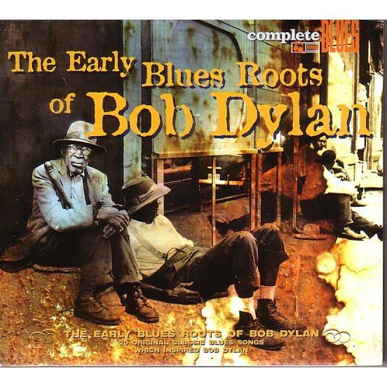  - The Early Blues Roots Of Bob Dylan