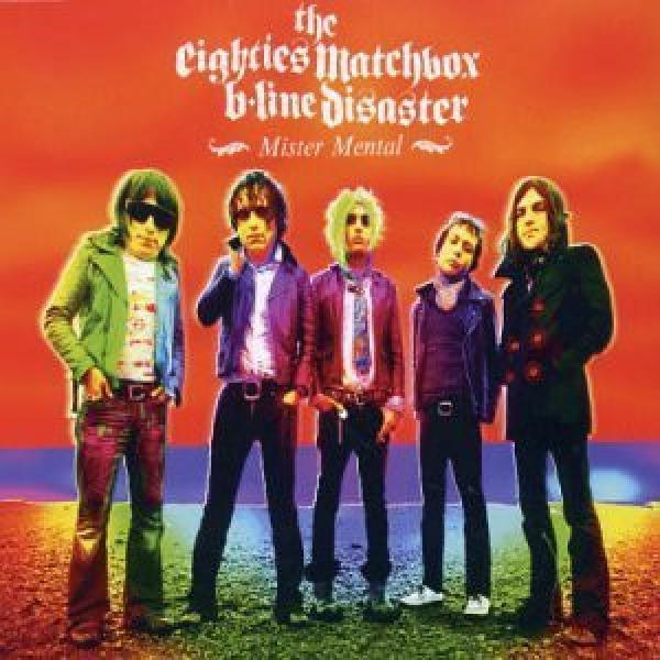 The Eighties Matchbox B-Line Disaster - Mister Mental