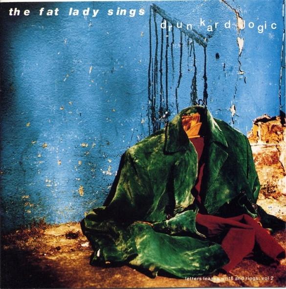 The Fat Lady Sings - Drunkard Logic