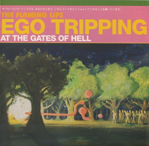The Flaming Lips - Ego Tripping At The Gates Of Hell