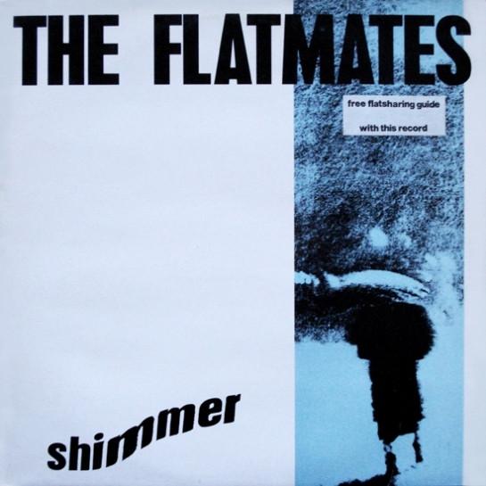 The Flatmates - Shimmer