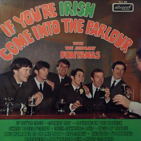 The Fontanas - If You're Irish Come Into The Parlour