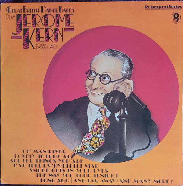  - The Great British Dance Bands Play Jerome Kern 1926-46