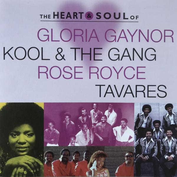  - The Heart & Soul Of Gloria Gaynor, Kool & The Gang, Rose Royce, Tavares