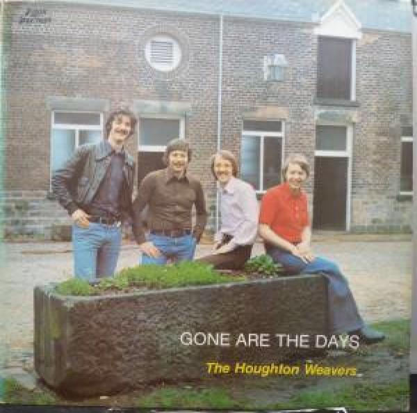The Houghton Weavers - Gone Are The Days