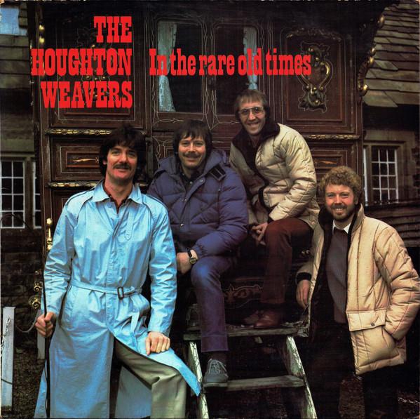 The Houghton Weavers - In The Rare Old Times