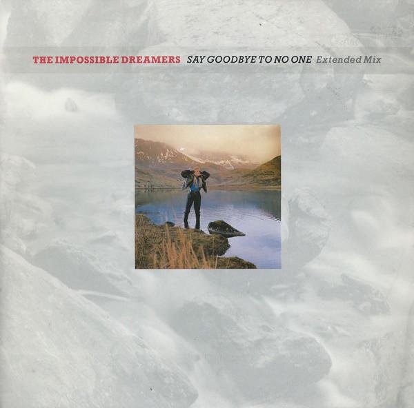 The Impossible Dreamers - Say Goodbye To No One (Extended Mix)