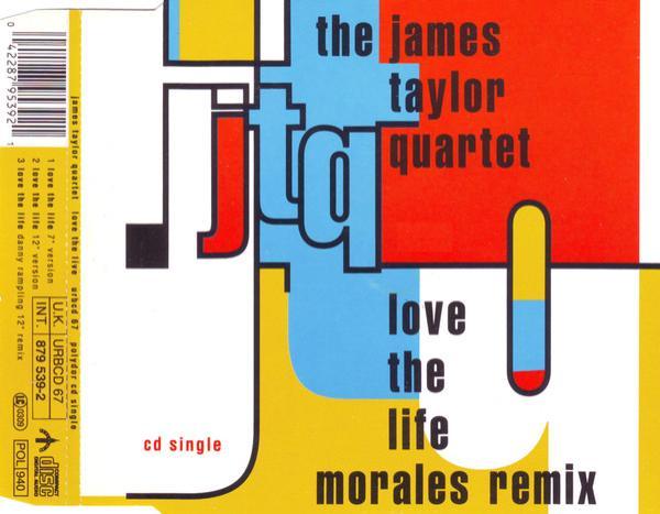 The James Taylor Quartet - Love The Life (Morales Remix)