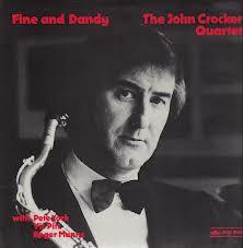 The John Crocker Quartet - Fine And Dandy