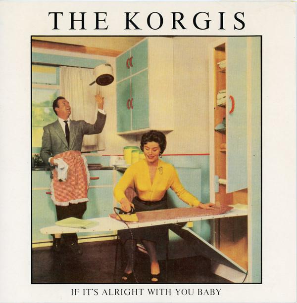 The Korgis - If It's Alright With You Baby
