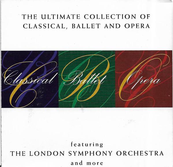 The London Symphony Orchestra - The Ultimate Collection Of Classical,Ballet And Opera