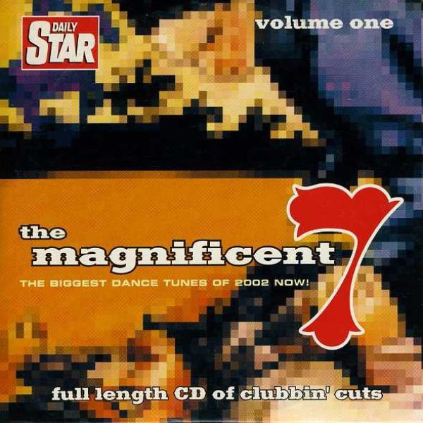  - The Magnificent 7 - The Biggest Dance Tunes Of 2002 Now! Volume One