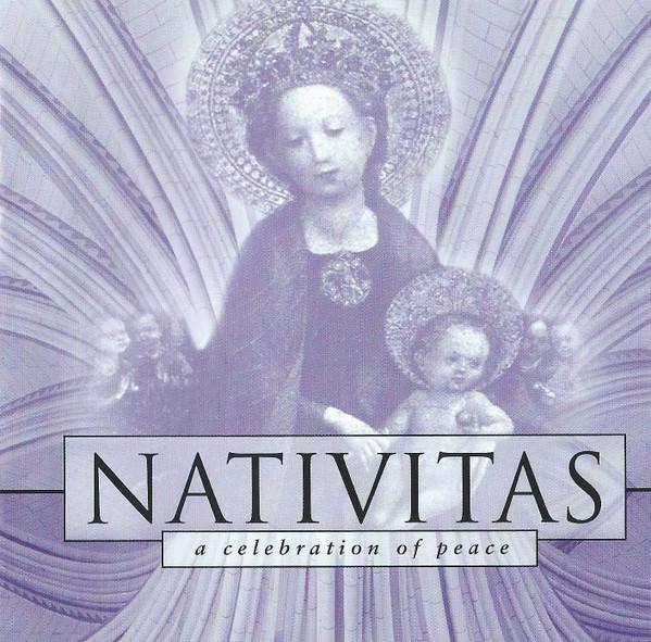 The New College Oxford Choir, Edward Higginbottom - Nativitas: A Celebration Of Peace