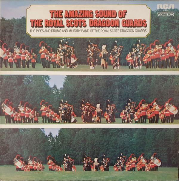 The Pipes And Drums Of The Royal Scots Dragoon Guards (Carabiniers And Greys), The Military Band Of The Royal Scots Dragoon Guards (Carabiniers And Greys) - The Amazing Sound Of The Royal Scots Dragoon Guards