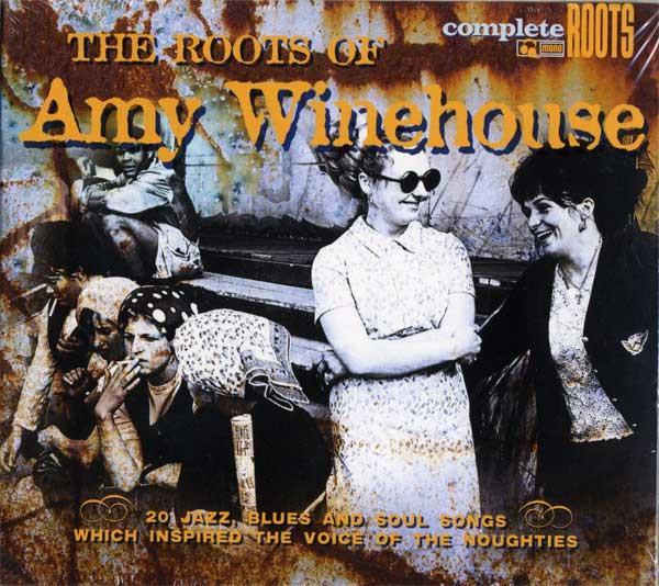  - The Roots Of Amy Winehouse (20 Jazz, Blues And Soul Songs Which Inspired The Voice Of The Noughties)