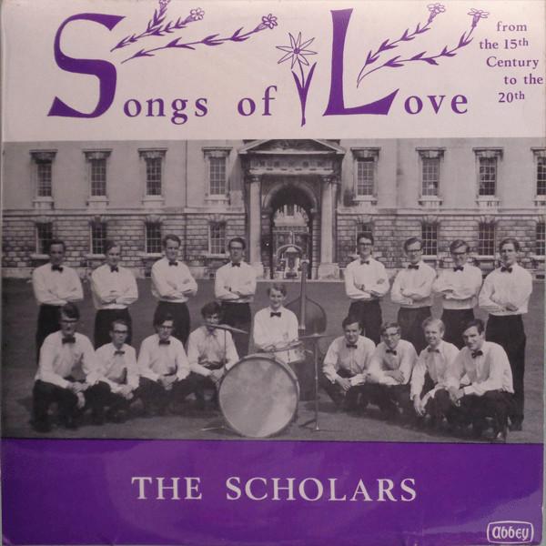 The Scholars (3) - Songs Of Love From The 15th Century To The 20th