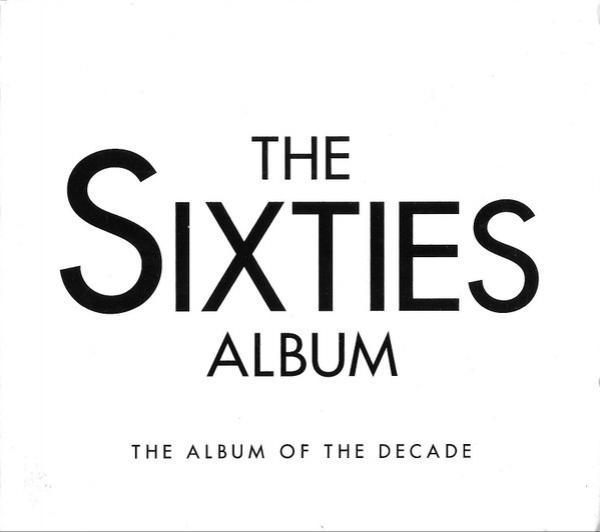  - The Sixties Album - The Album Of The Decade