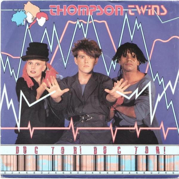 Thompson Twins - Doctor!  Doctor!